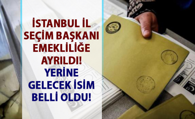 İstanbul İl Seçim Kurulu Başkanı Müberra Gürdal’ın yerine gelecek isim belli oldu!