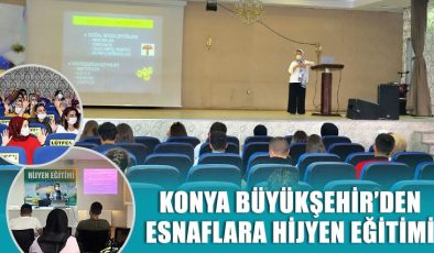 Konya Büyükşehir’den Esnaflara Hijyen Eğitimi