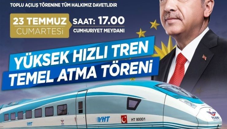 Yüksek hızlı trenin temelini Erdoğan atacak